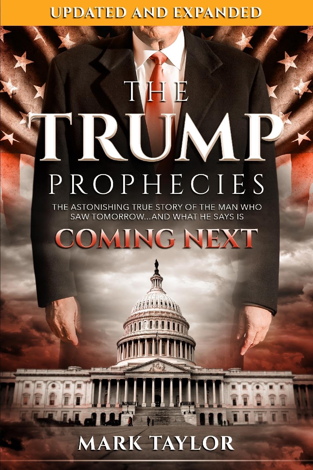 The Trump Prophecies: The Astonishing True Story of the Man Who Saw Tomorrow...and What He Says Is Coming Next: UPDATED AND EXPANDED used book depot