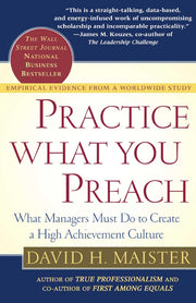 Practice What You Preach: What Managers Must Do to Create a High Achievement Culture used book depot