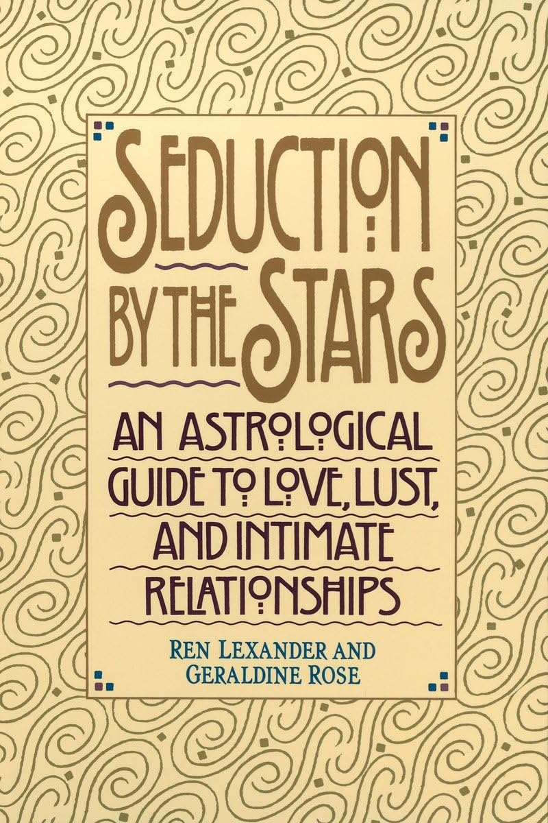 Seduction by the Stars: An Astrological Guide To Love, Lust, And Intimate Relationships used book depot