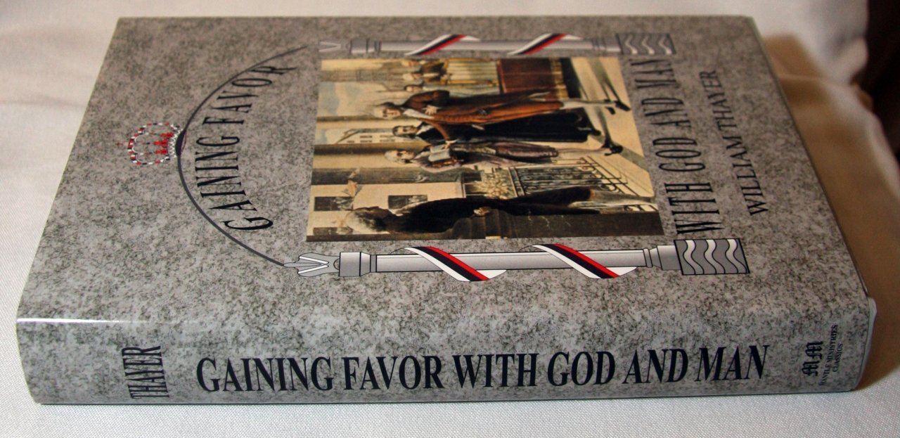 Gaining Favor with God and Man by William M. Thayer (1989) Hardcover used book depot