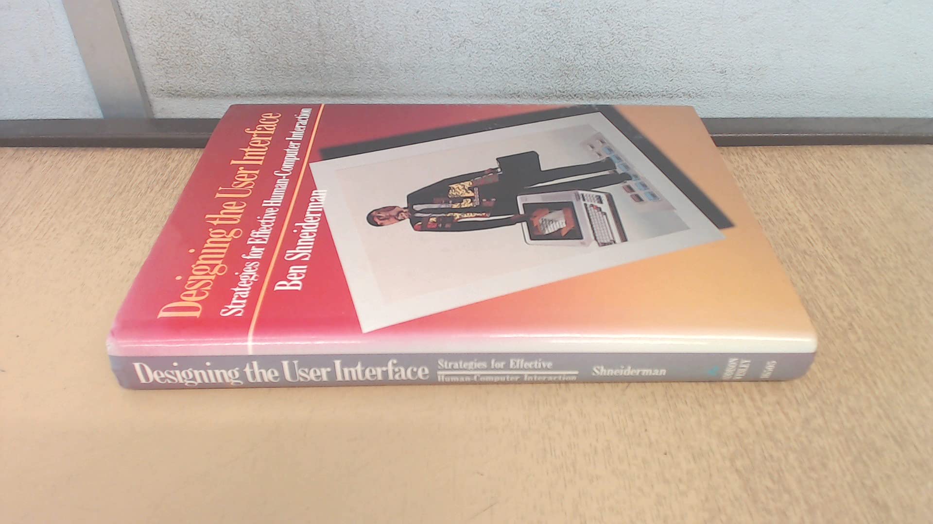 Designing the User Interface: Strategies for Effective Human-Computer Interaction