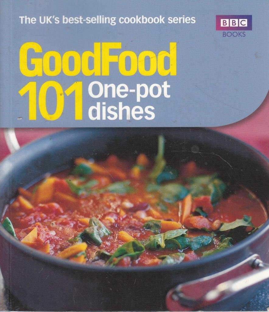 Good Food: 101 One-Pot Dishes