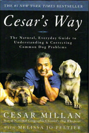 Cesar's Way: The Natural, Everyday Guide to Understanding and Correcting Common Dog Problems used book depot