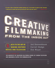 Creative Filmmaking from the Inside Out: Five Keys to the Art of Making Inspired Movies and Television used book depot