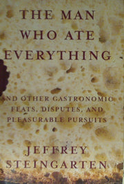 The Man Who Ate Everything: And Other Gastronomic Feats, Disputes, and Pleasurable Pursuits used book depot