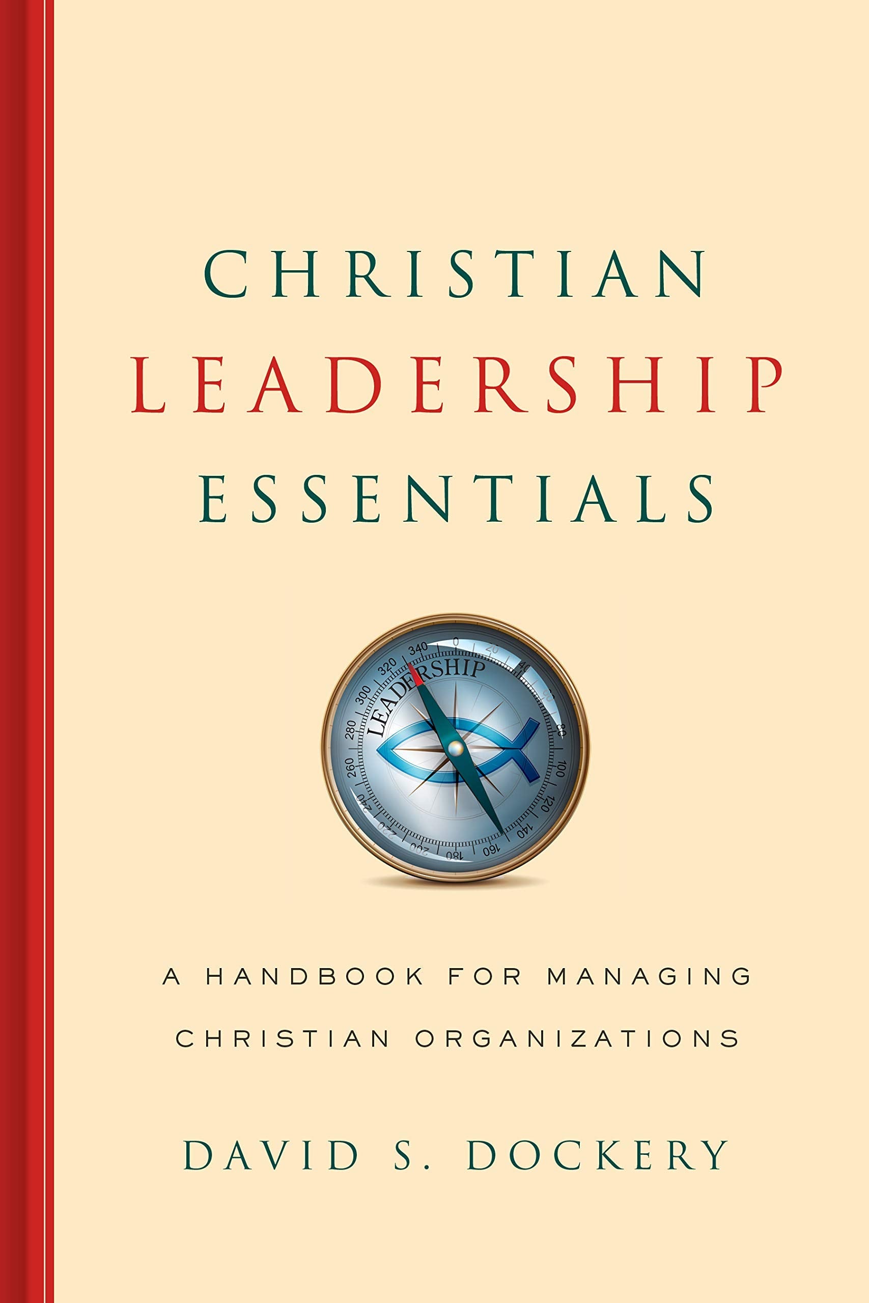 Christian Leadership Essentials: A Handbook for Managing Christian Organization used book depot