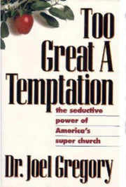 Too Great a Temptation: The Seductive Power of America's Super Church