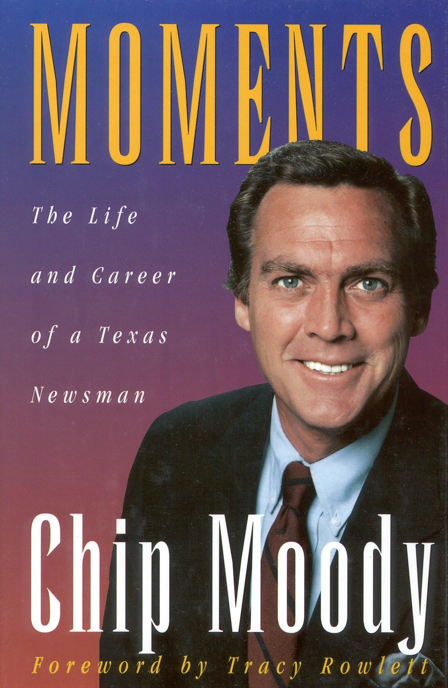 Moments: The Life and Career of a Texas Newsman used book depot
