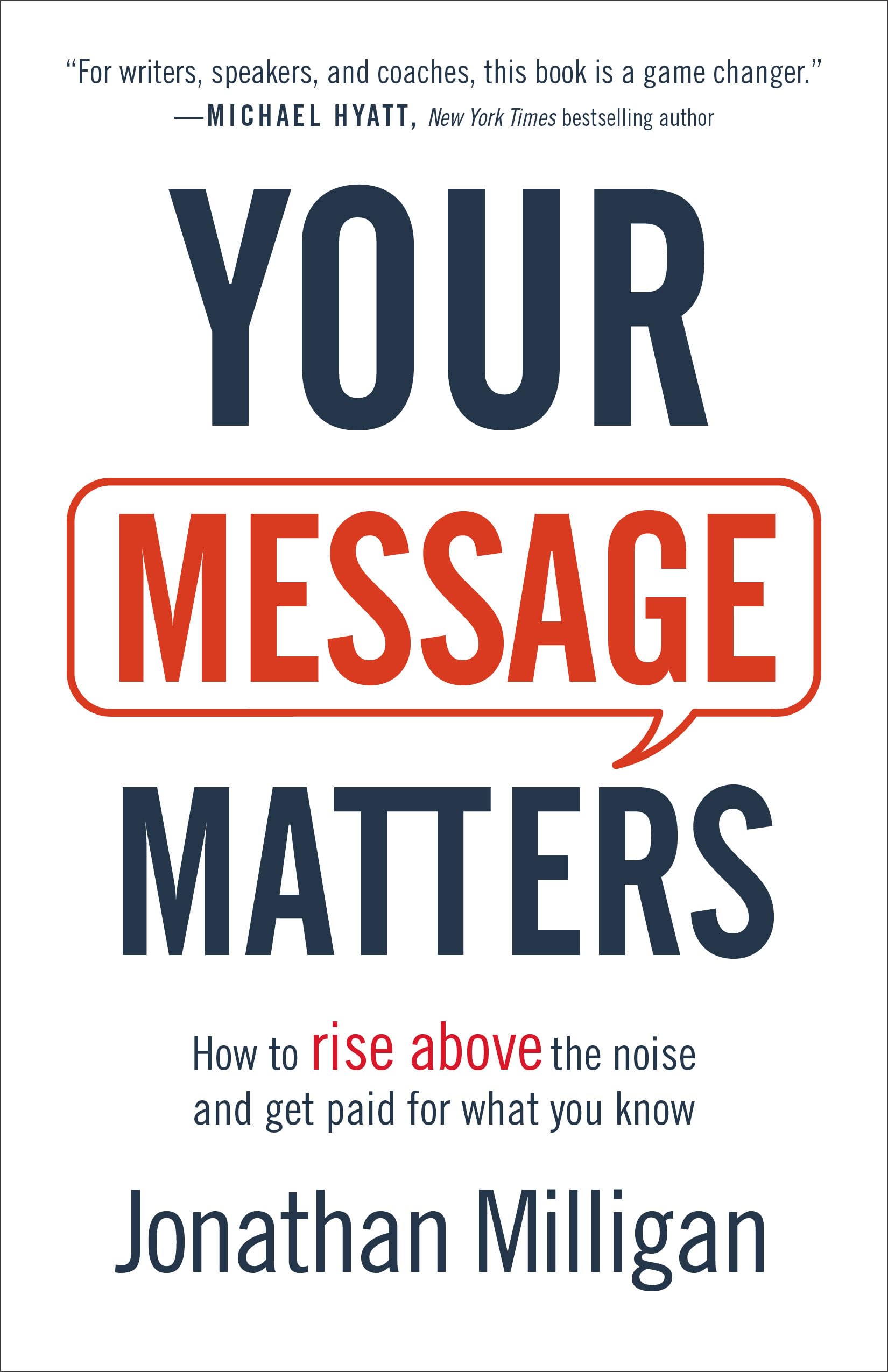 Your Message Matters: How to Rise above the Noise and Get Paid for What You Know used book depot
