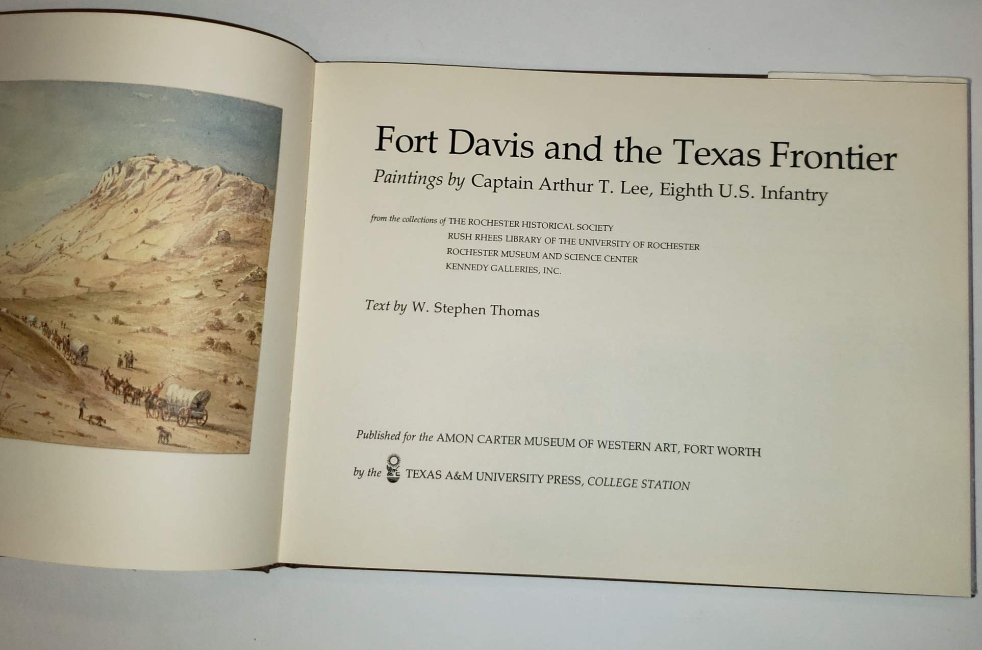Fort Davis and the Texas Frontier: Paintings : From the Collections of the Rochester Historical Society, Rush Rhees Library of the University of Roc by Arthur Tracy Lee (1976-06-03)