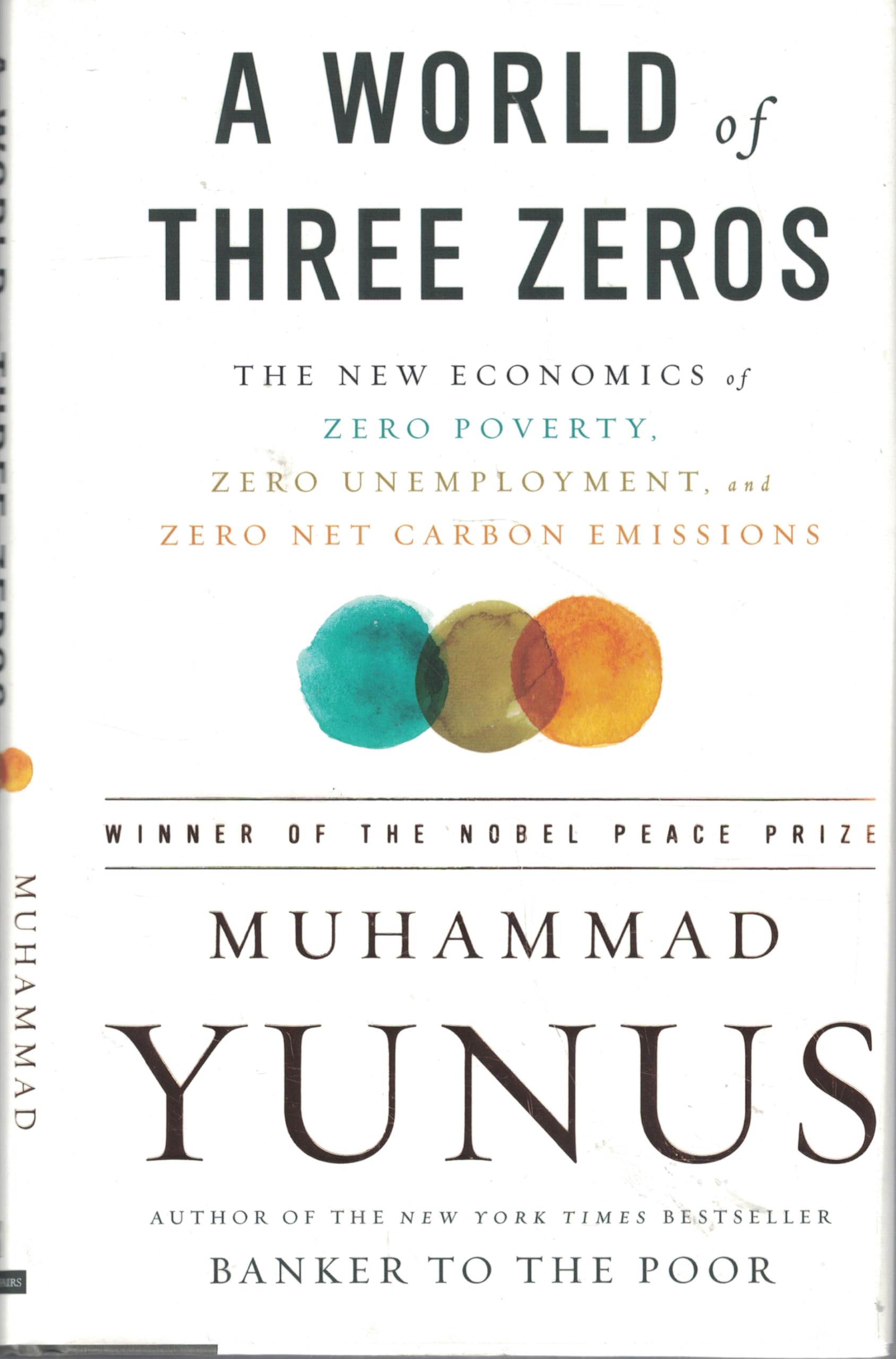 A World of Three Zeros: The New Economics of Zero Poverty, Zero Unemployment, and Zero Net Carbon Emissions used book depot