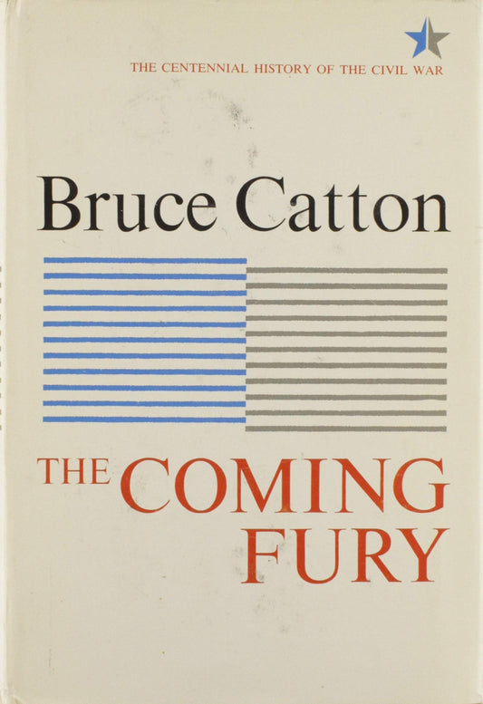 The Coming Fury Centennial History of the Civil War [Hardcover] Bruce Catton and E B Long