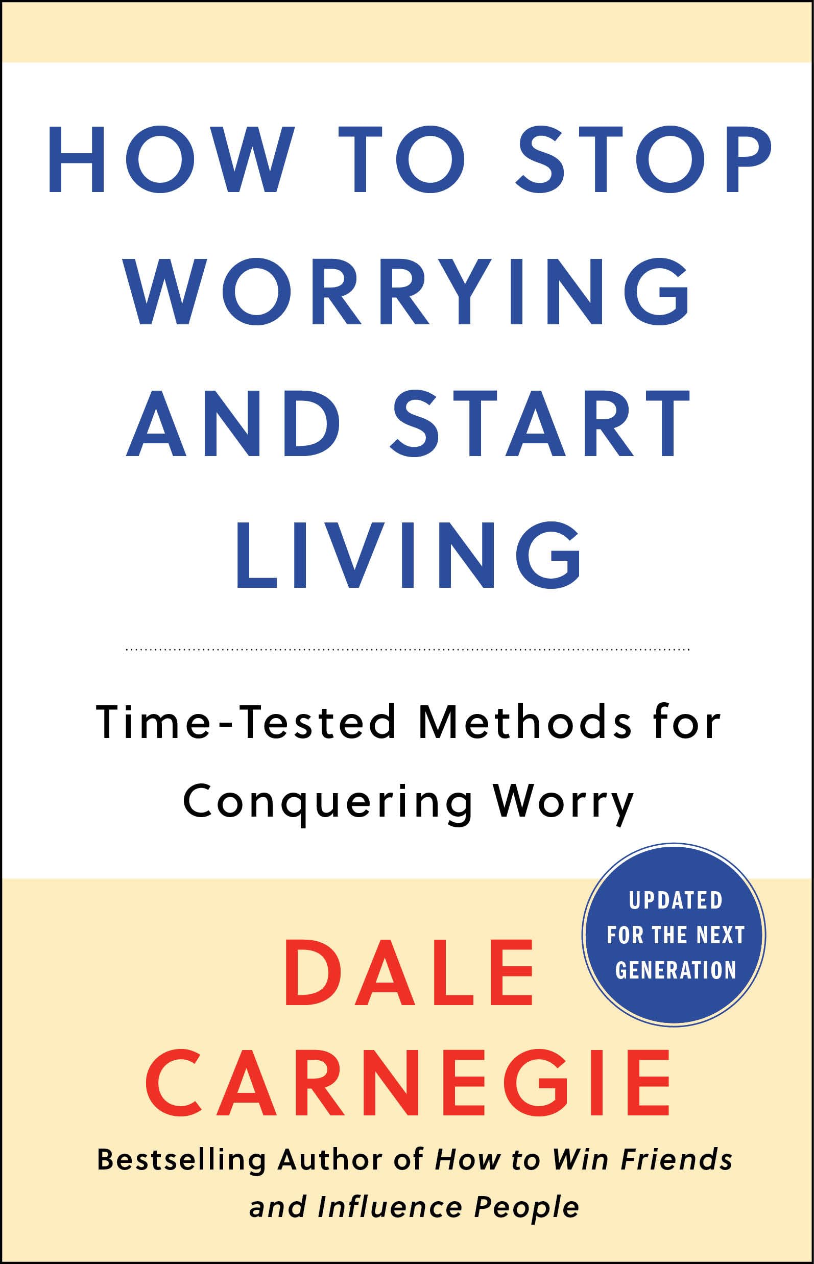 How to Stop Worrying and Start Living: Time-Tested Methods for Conquering Worry (Dale Carnegie Books) used book depot