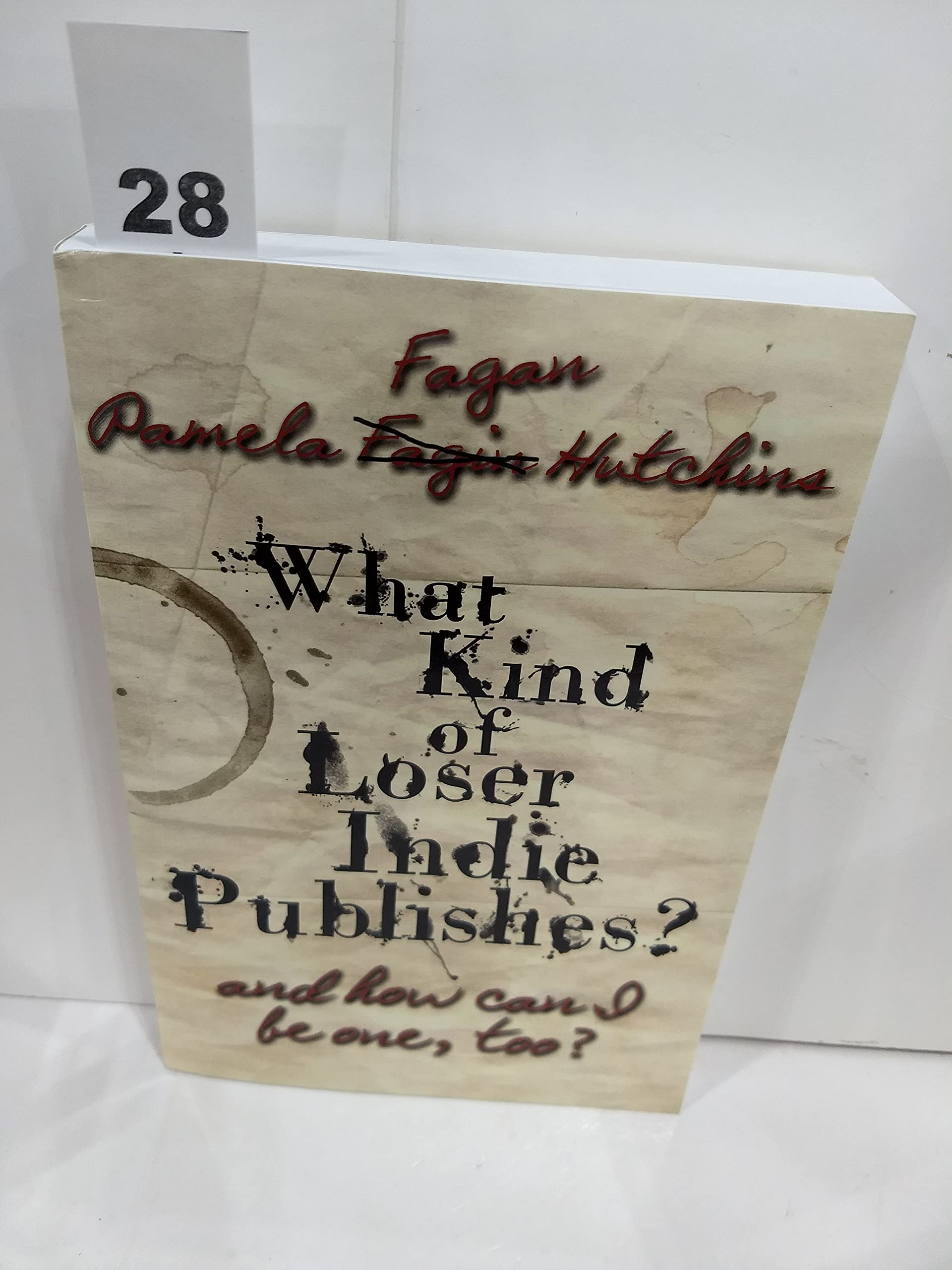 What Kind of Loser Indie Publishes, and How Can I Be One, Too? used book depot