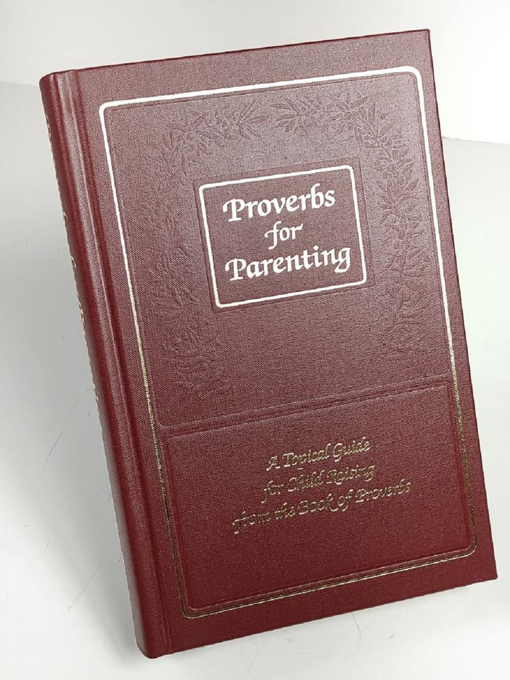 Proverbs for Parenting: A Topical Guide for Child Raising from the Book of Proverbs/King James Version used book depot