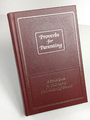 Proverbs for Parenting: A Topical Guide for Child Raising from the Book of Proverbs/King James Version used book depot