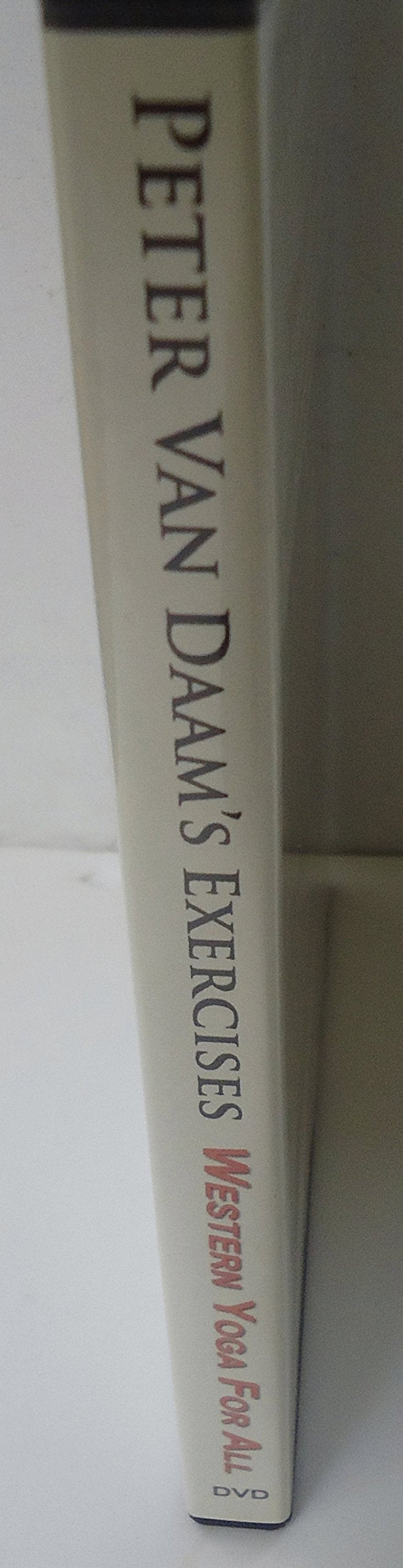 Peter Van Daam's Exercises: Western Yoga For All Developed Using Guidelines in the Psychic Readings of Edgar Cayce used book depot