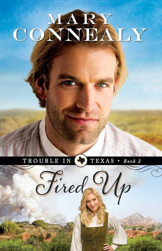 Fired Up: An Inspirational Historical Western Cowboy Romance set in postCivil War Texas Trouble in Texas [Paperback] Mary Connealy