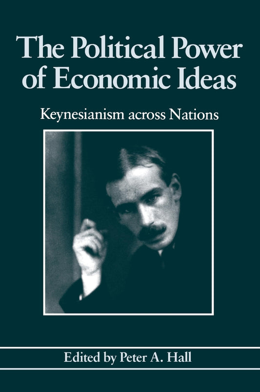 The Political Power of Economic Ideas: Keynesianism across Nations [Paperback] Hall, Peter A