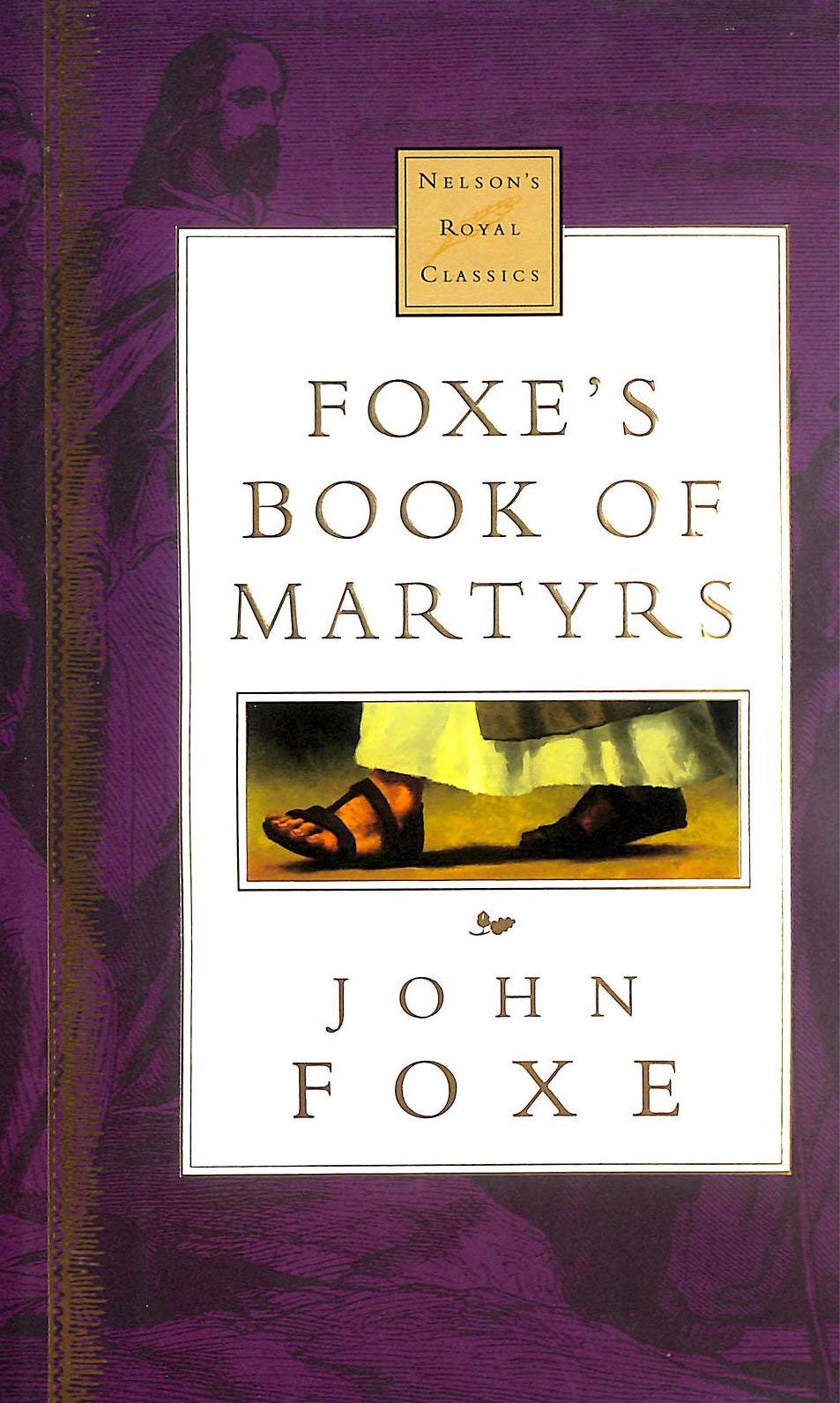 Foxe's Book Of Martyrs Nelson's Royal Classic used book depot