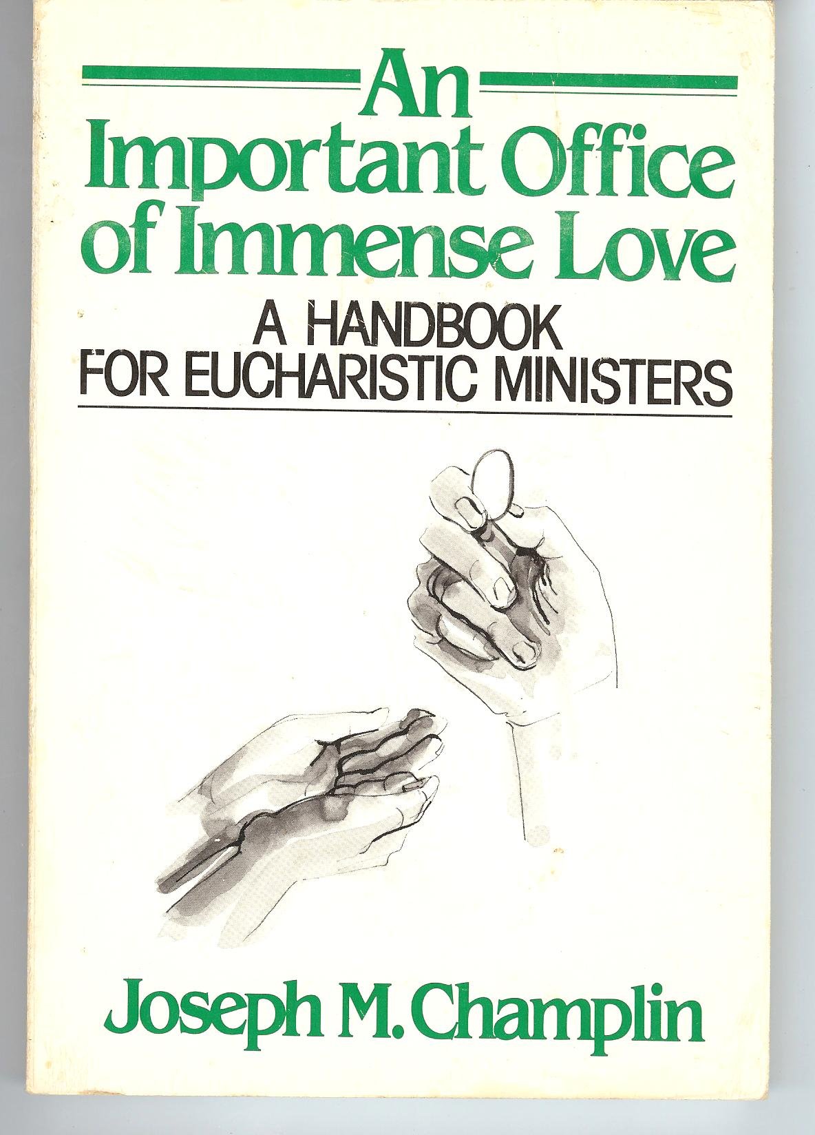 An Important Office of Immense Love: A Handbook for Eucharistic Ministers used book depot