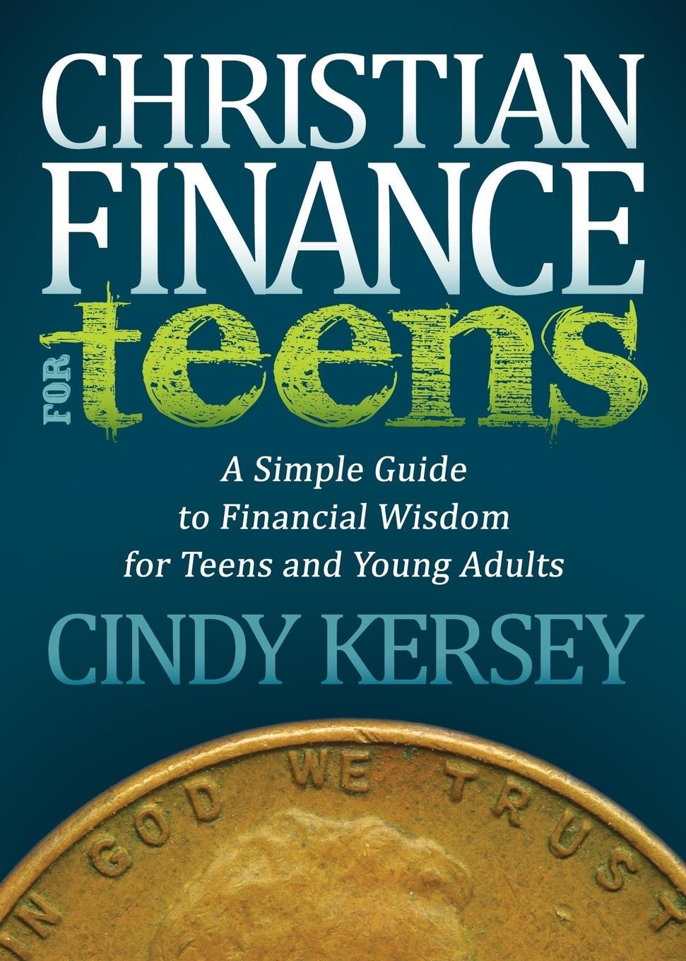 Christian Finance for Teens: A Simple Guide to Financial Wisdom for Teens and Young Adults (Faith) used book depot