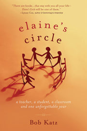 Elaine's Circle: A Teacher, a Student, a Classroom and One Unforgettable Year used book depot