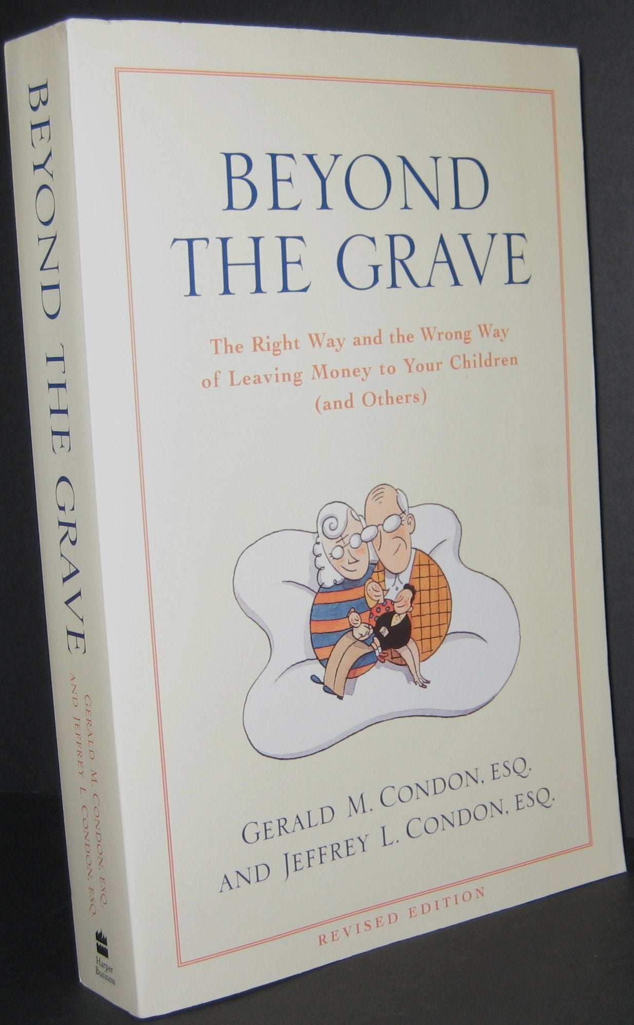 Beyond the Grave revised edition: The Right Way and the Wrong Way of Leaving Money To Your Children (and Others) used book depot