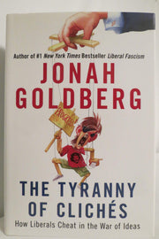 The Tyranny of Clichés: How Liberals Cheat in the War of Ideas used book depot