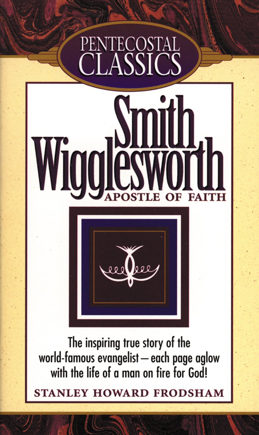 Smith Wigglesworth: Apostle of Faith used book depot
