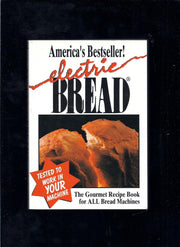 Electric Bread: The Gourmet Recipe Book for ALL Bread Machines used book depot