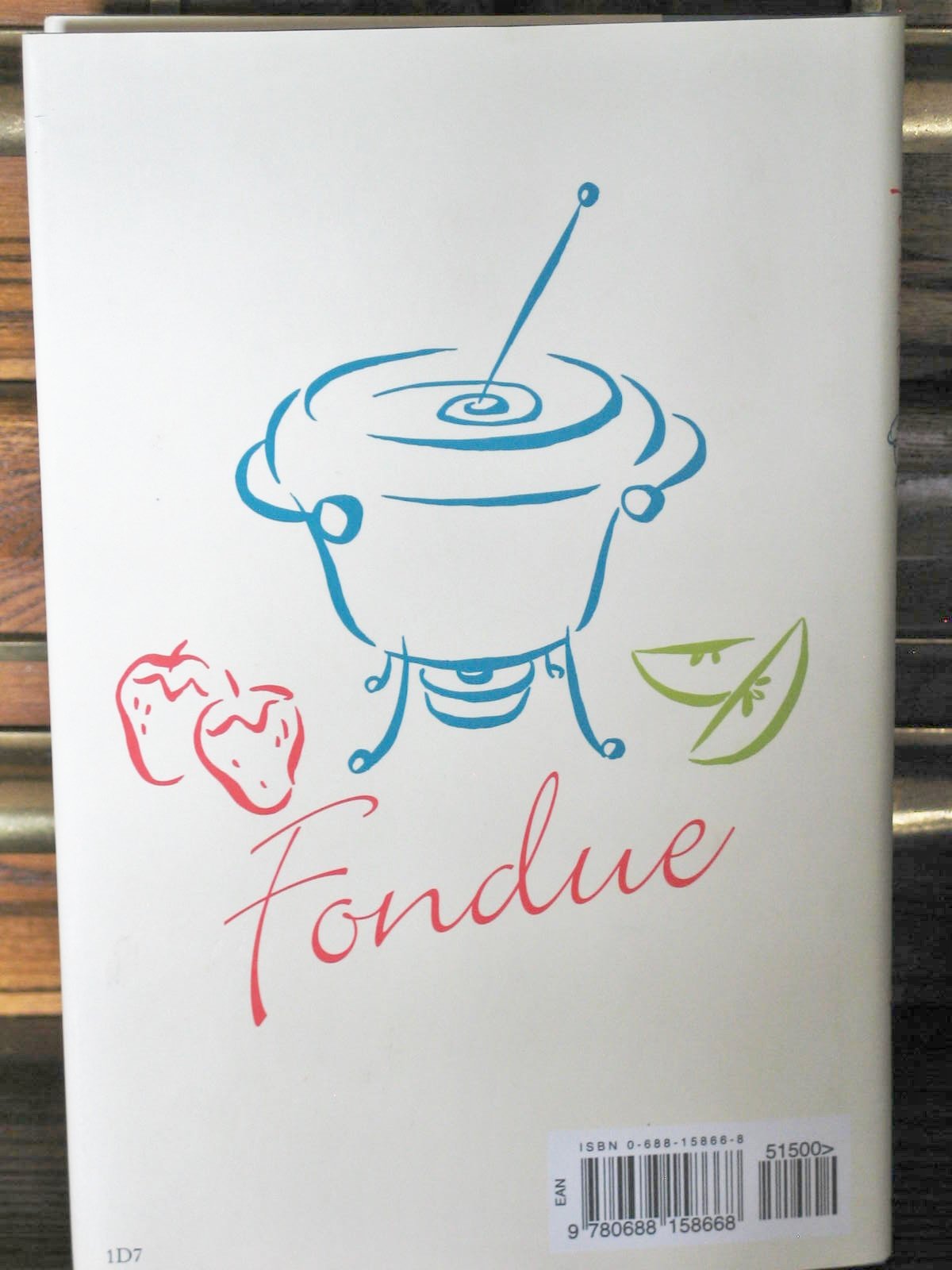 Fondue: Great Food To Dip, Dunk, Savor, And Swirl used book depot