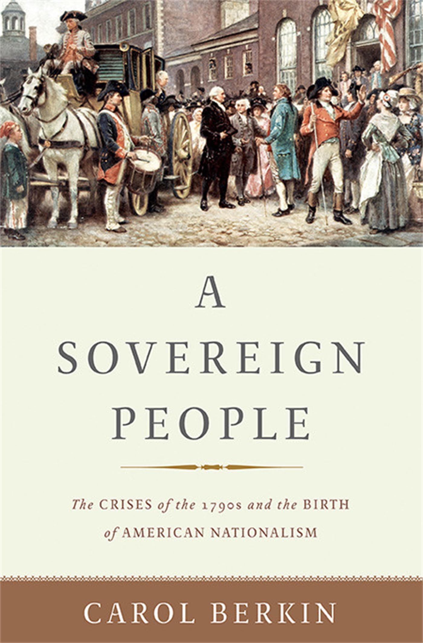 A Sovereign People: The Crises of the 1790s and the Birth of American Nationalism used book depot