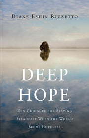 Deep Hope: Zen Guidance for Staying Steadfast When the World Seems Hopeless used book depot