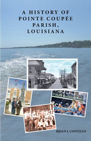 A History of Pointe Coupee Parish, Louisiana