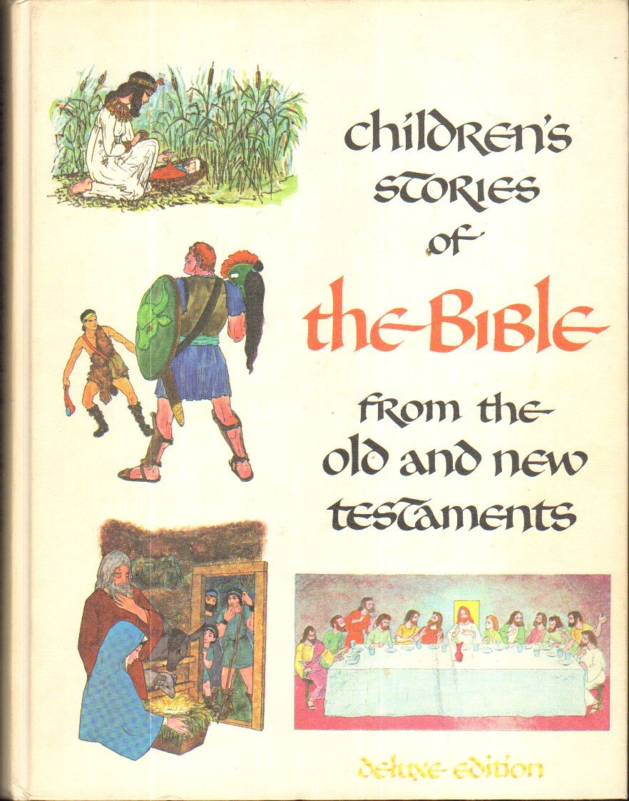 Children's Stories of the Bible (From the old and new testaments, deluxe edition) used book depot