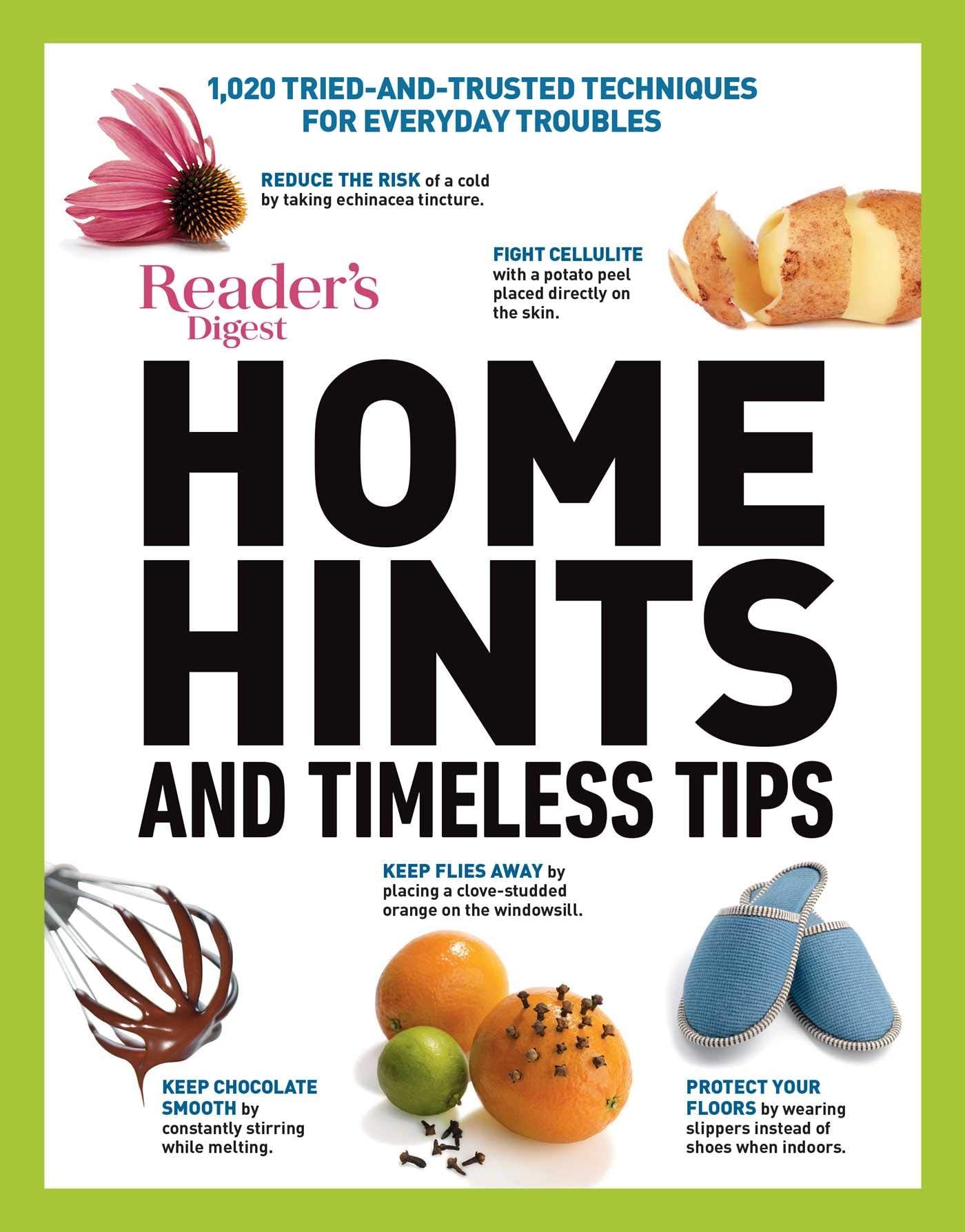 Home Hints and Timeless Tips: More than 3,000 Tried-and-Trusted Techniques for Smart Housekeeping, Home Cooking, Beauty and Body Care, Natural Remedies, Home Style and Comfort, and Easy Garde used book depot