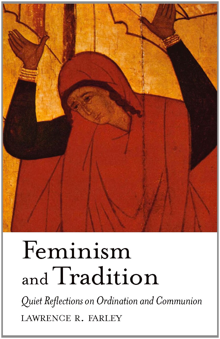 Feminism and Tradition: Quiet Reflections on Ordination and Communion used book depot