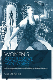 Women's Aggressive Fantasies: A Post-Jungian Exploration of Self- used book depot