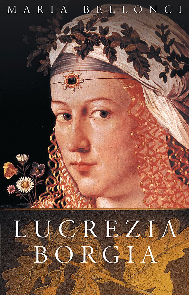 The Life and Times of Lucrezia Borgia (Women in History)