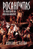 Pocahontas: The Evolution of an American Narrative (Cambridge Studies in American Literature and Culture, Series Number 83)