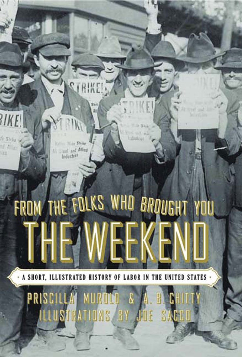 From the Folks Who Brought You the Weekend: A Short, Illustrated History of Labor in the United States used book depot