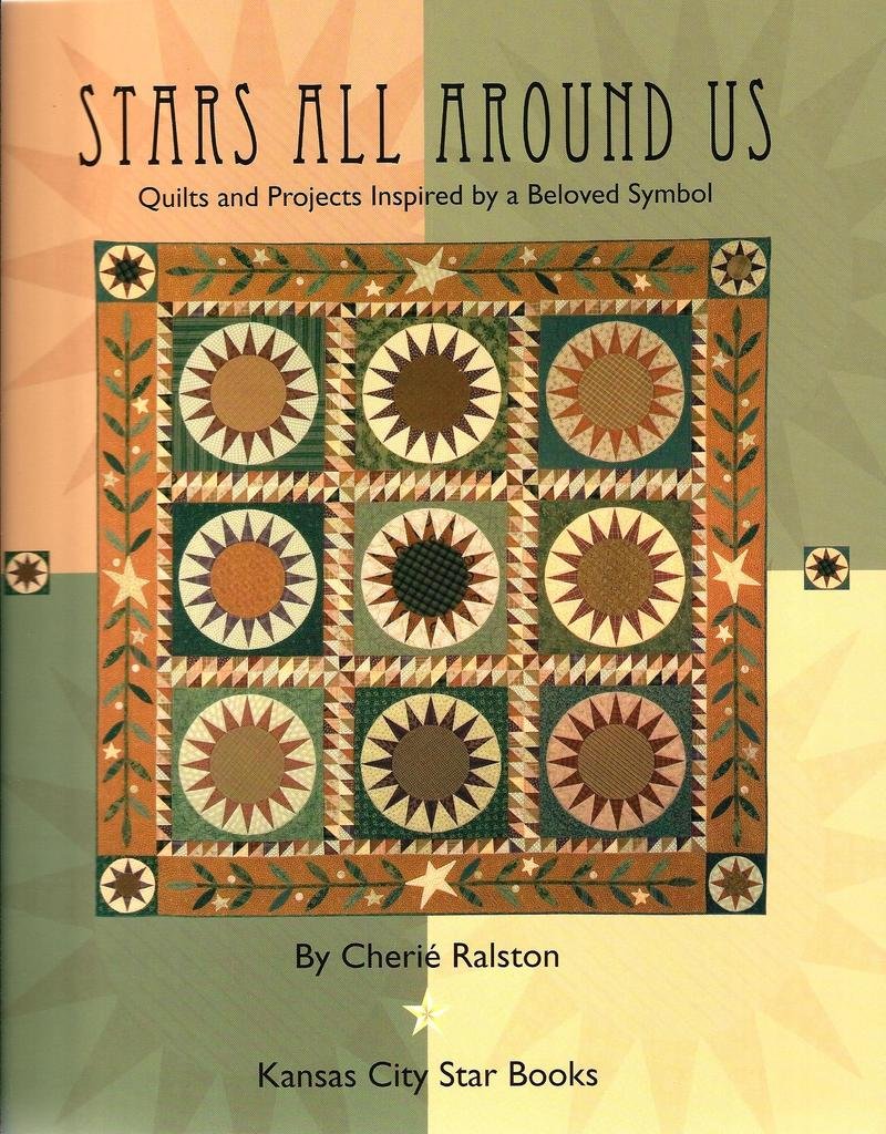 Stars All Around Us: Quilts and Projects Inspired by a Beloved Symbol used book depot