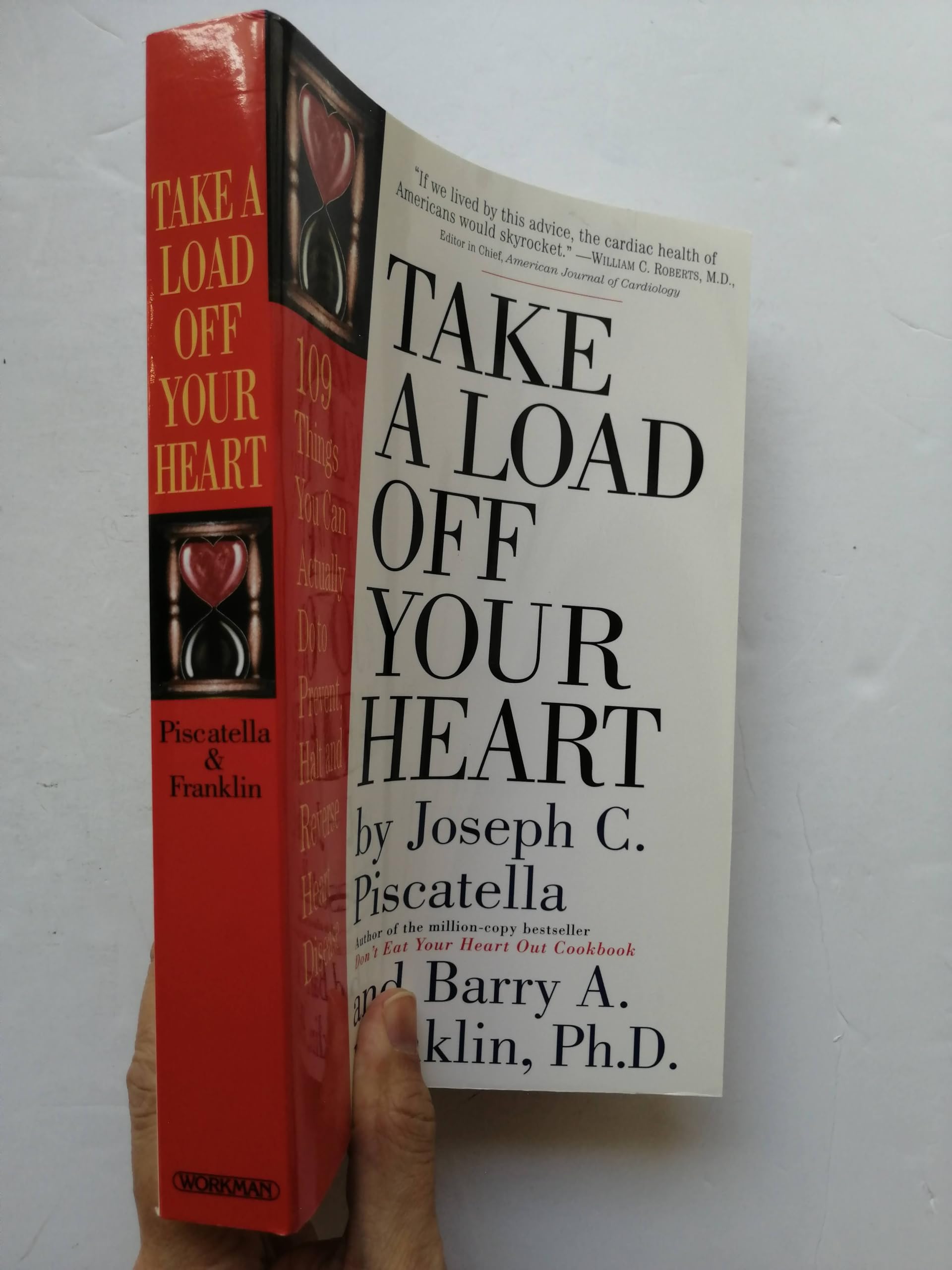 Take a Load Off Your Heart: 109 Things You Can Actually Do to Prevent, Halt and Reverse Heart Disease used book depot