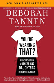 You're Wearing That?: Understanding Mothers and Daughters in Conversation used book depot