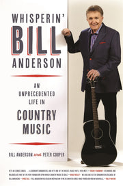 Whisperin' Bill Anderson: An Unprecedented Life in Country Music (Music of the American South) used book depot
