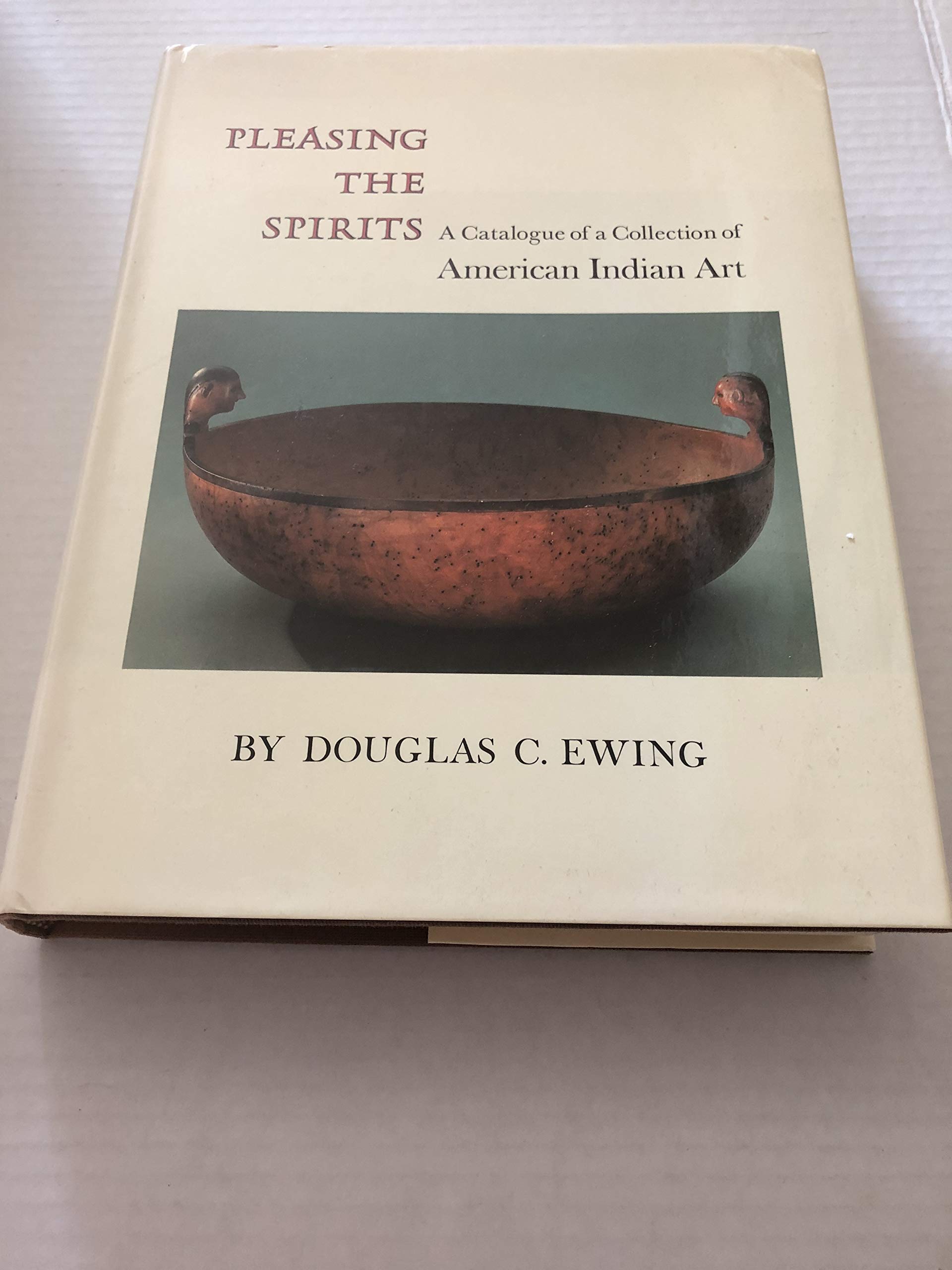 Pleasing The Spirits: A Catalogue of a Collection of American Indain Art used book depot