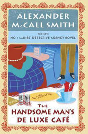 The Handsome Man's De Luxe Café: No. 1 Ladies' Detective Agency (15) (No. 1 Ladies' Detective Agency Series) used book depot