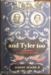 And Tyler Too: A Biography of John and Julia Gardiner Tyler used book depot