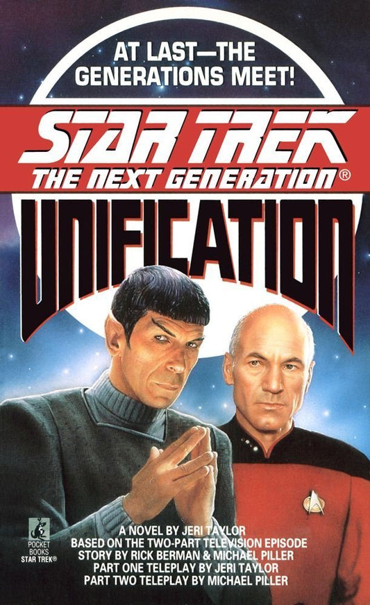 Unification Star Trek: The Next Generation Jeri Taylor; Rick Berman and Michael Piller